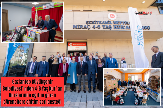 Gaziantep Büyükşehir Belediyesi’ nden 4-6 Yaş Kur’ an Kurslarında eğitim gören öğrencilere eğitim seti desteği